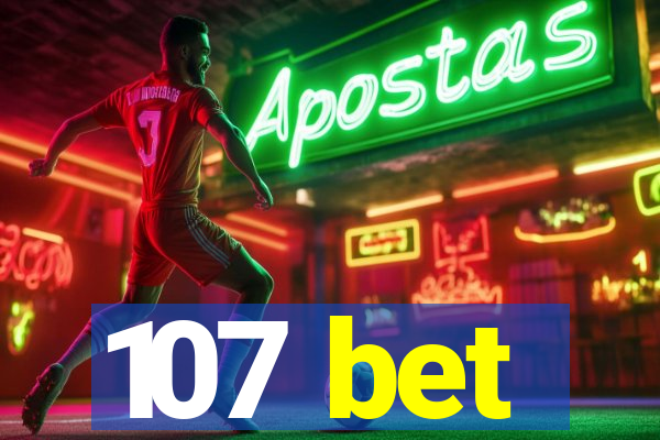 107 bet